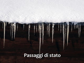 Passaggi di stato
 