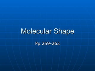 Molecular Shape Pp 259-262 