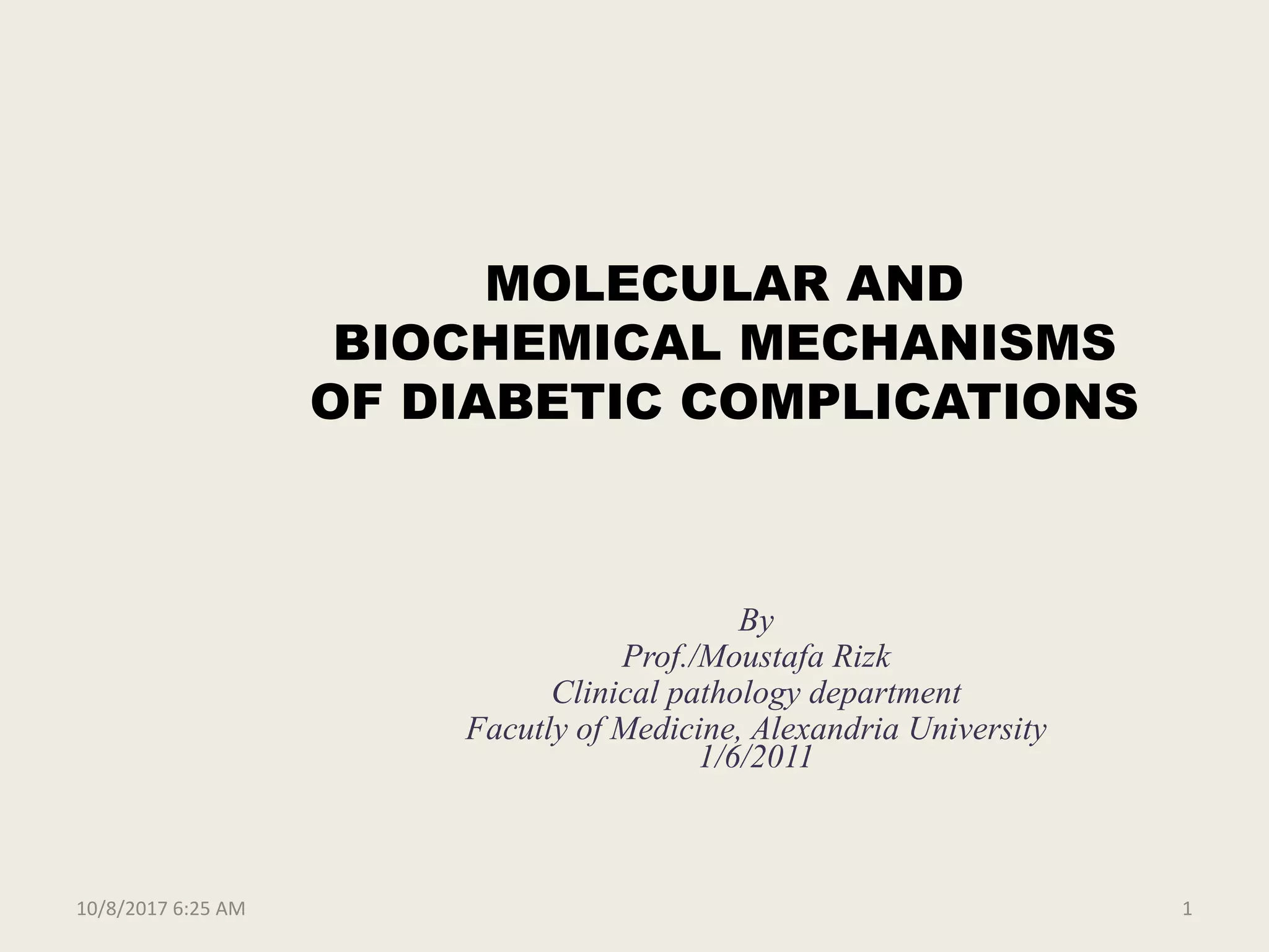 Molecular and biochemical mechanisms of diabetic complications final | PPTX