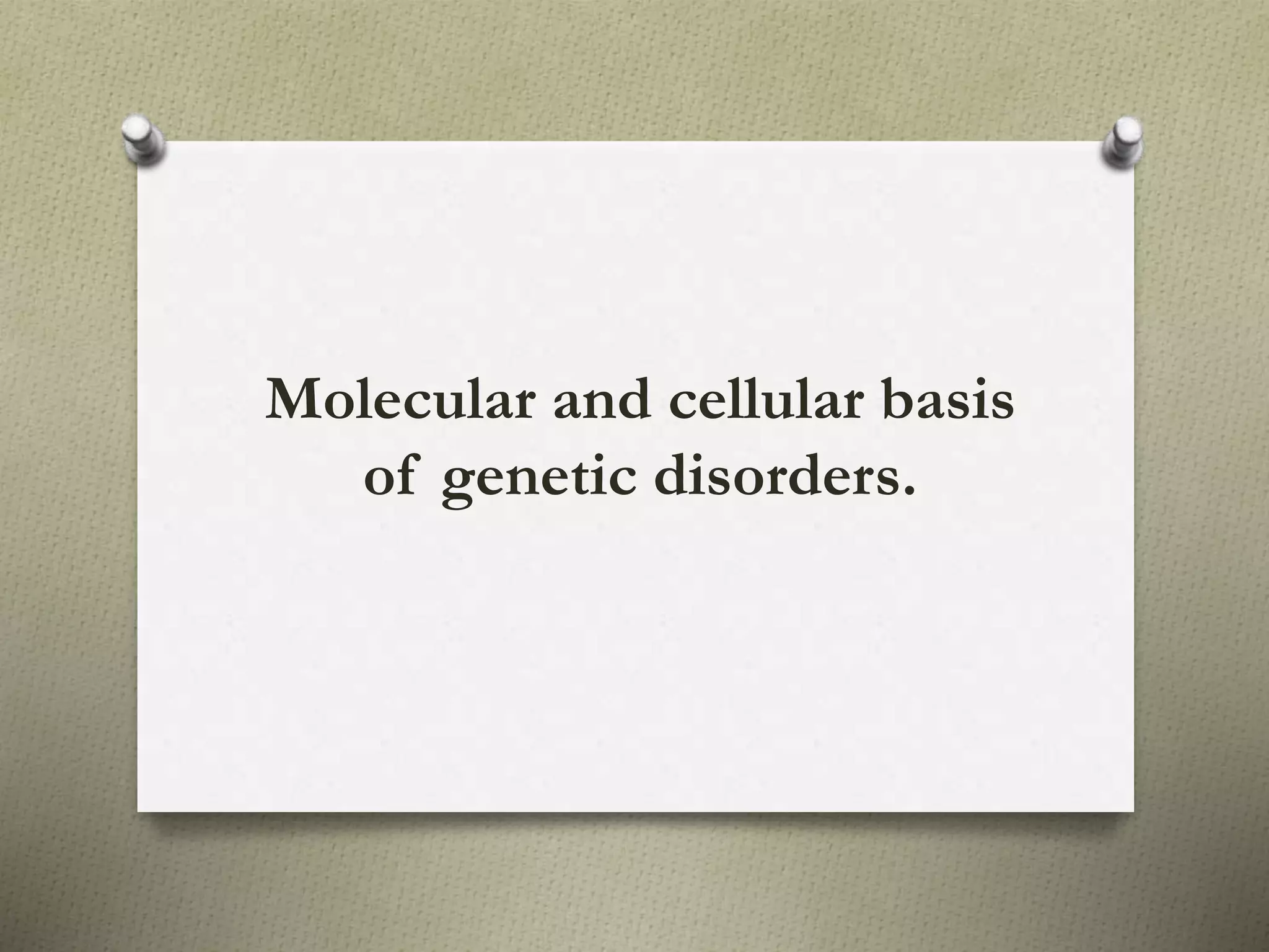 Molecular basis of genetic disease | PPTX