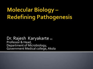 Dr. Rajesh Karyakarte        MD

Professor & Head,
Department of Microbiology,
Government Medical college, Akola
 