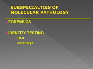 FORENSICS
IDENTITY TESTING
› HLA
› parentage
 