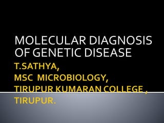 MOLECULAR DIAGNOSIS
OF GENETIC DISEASE
 