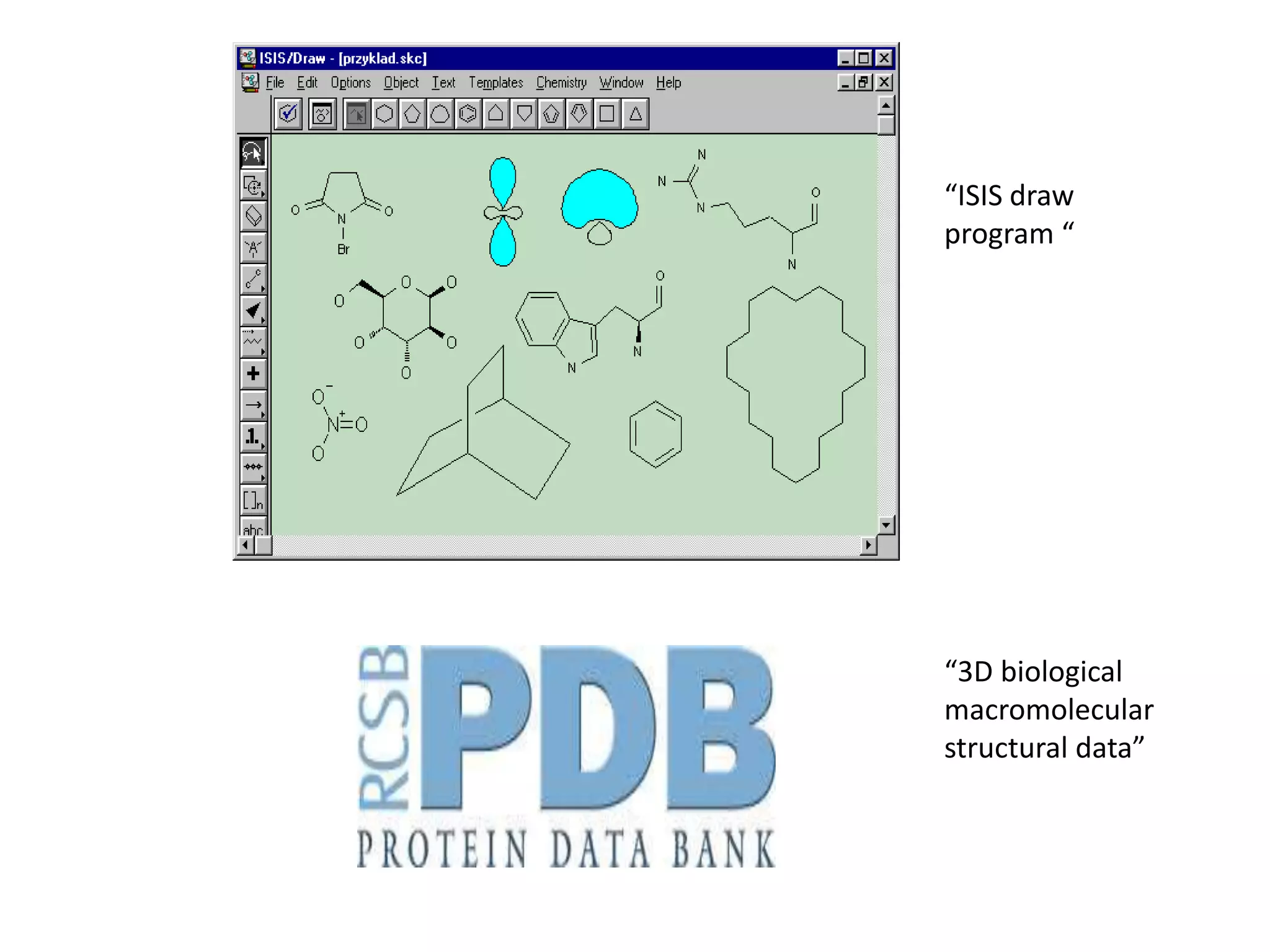 “ISIS draw
program “
“3D biological
macromolecular
structural data”
 