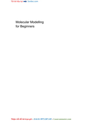 Tải tài liệu tại Sividoc.com
Nhận viết đề tài trọn gói – ZALO: 0973.287.149 – Luanvanmaster.com
Molecular Modelling
for Beginners
 
