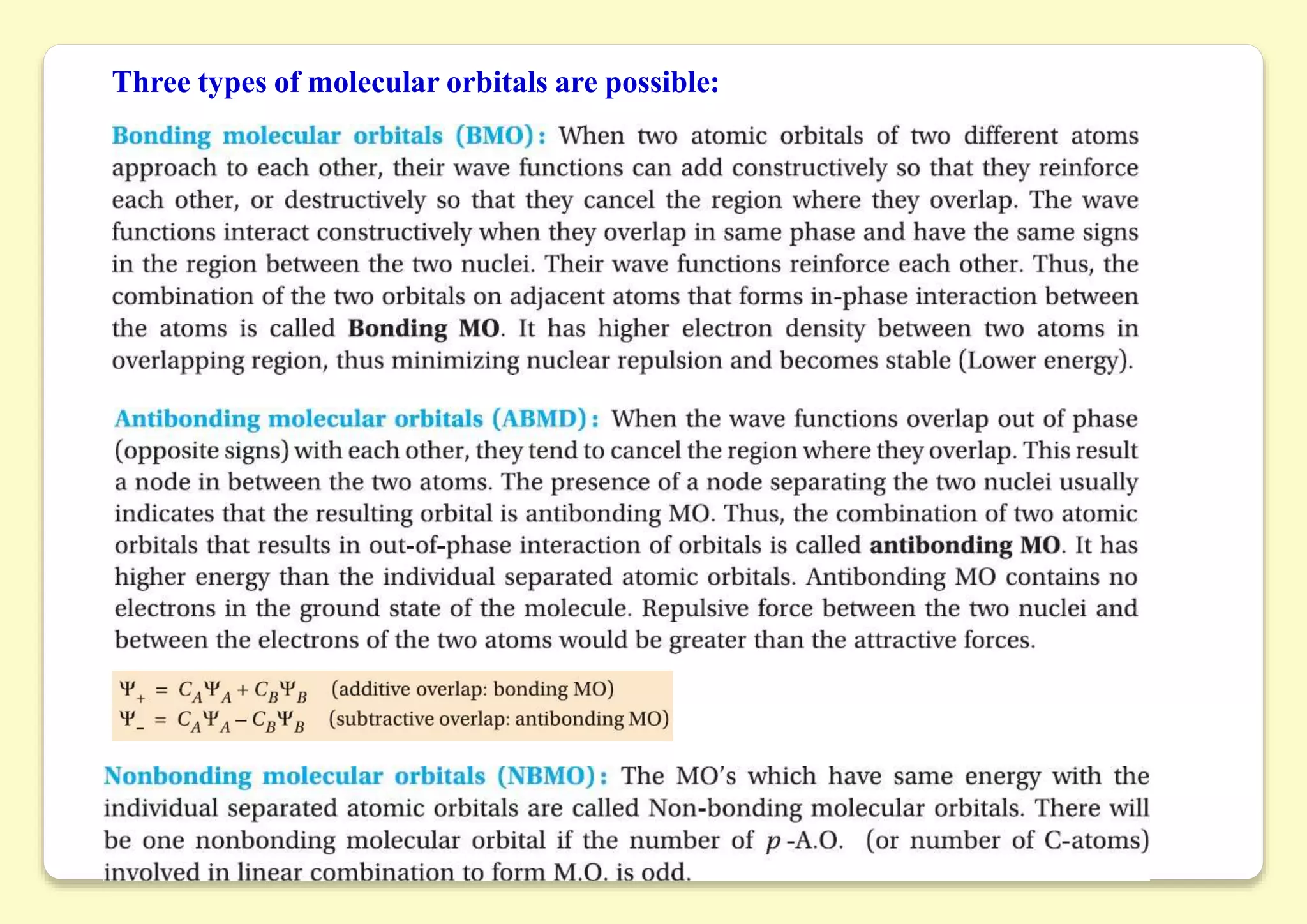 Three types of molecular orbitals are possible:
 