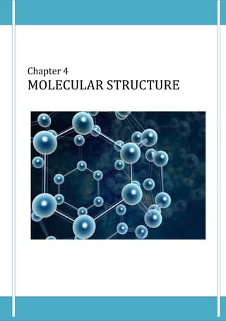 Chapter 4
MOLECULAR STRUCTURE
 