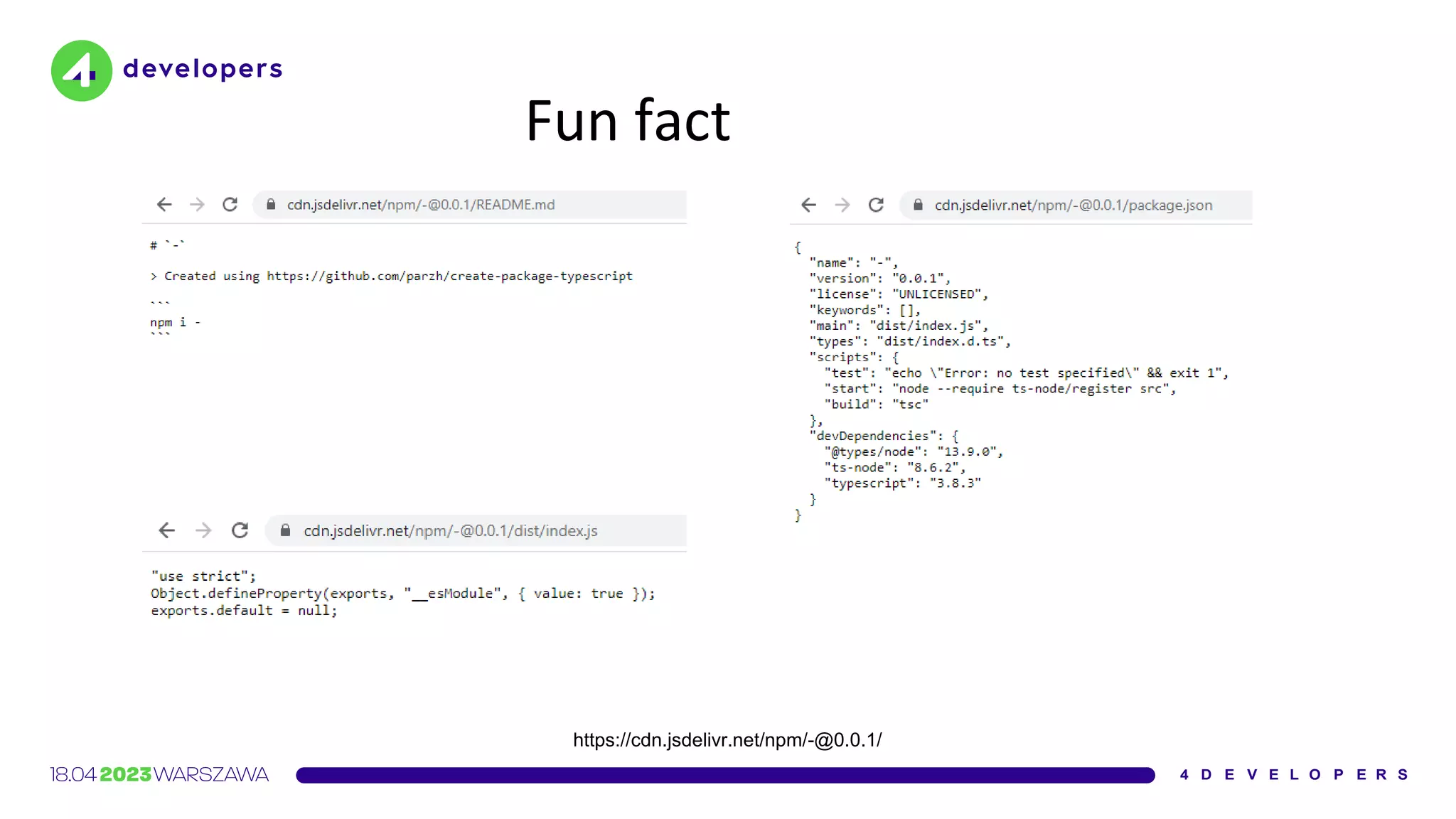 Fun fact
https://cdn.jsdelivr.net/npm/-@0.0.1/
 