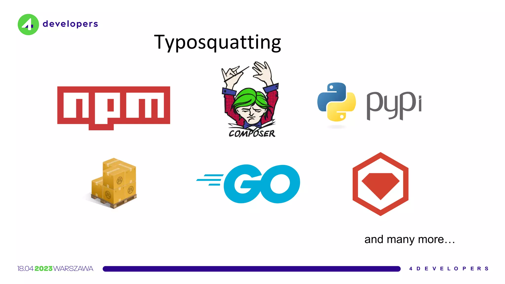 Typosquatting
and many more…
 