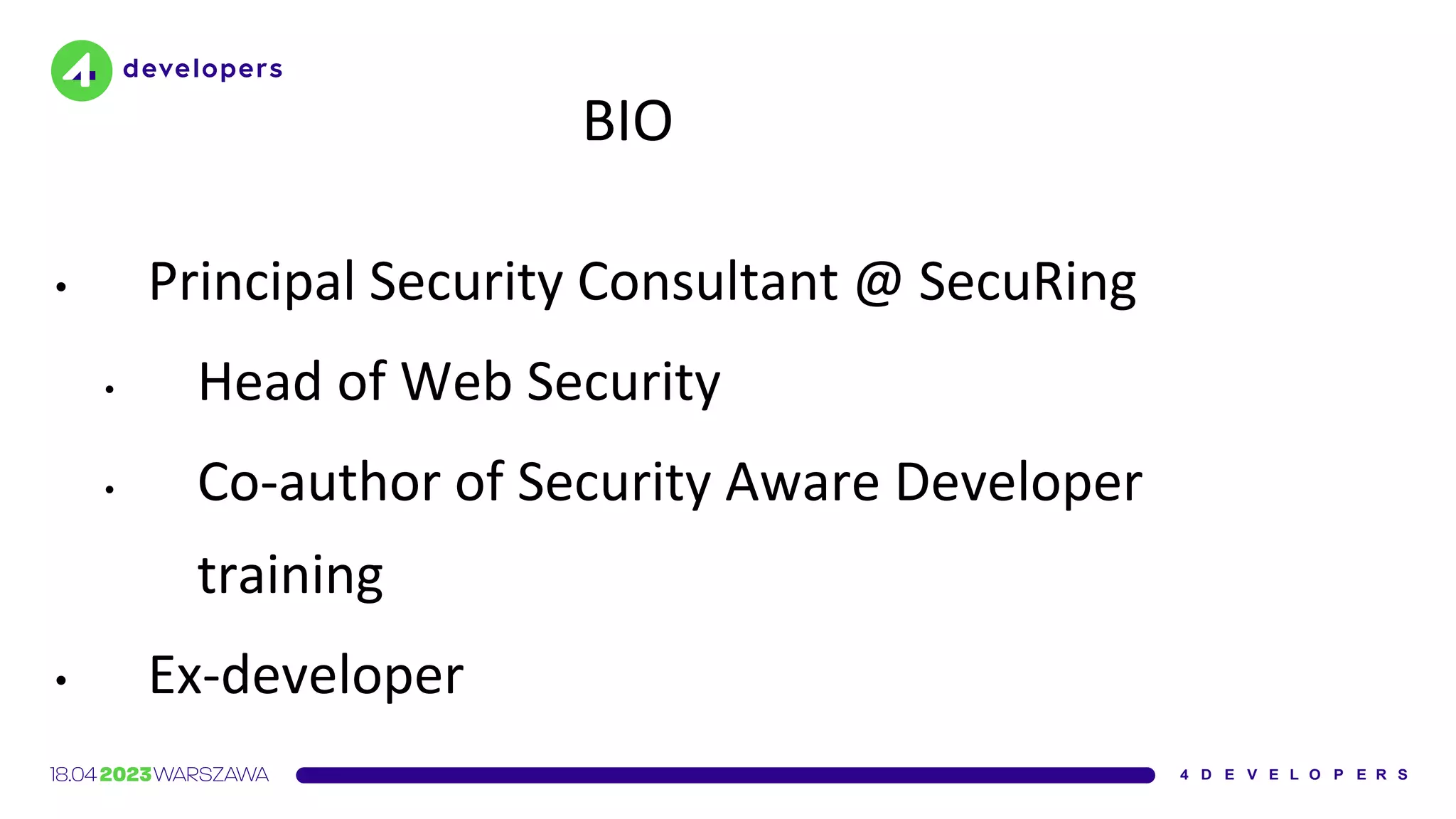 BIO
• Principal Security Consultant @ SecuRing
• Head of Web Security
• Co-author of Security Aware Developer
training
• Ex-developer
 