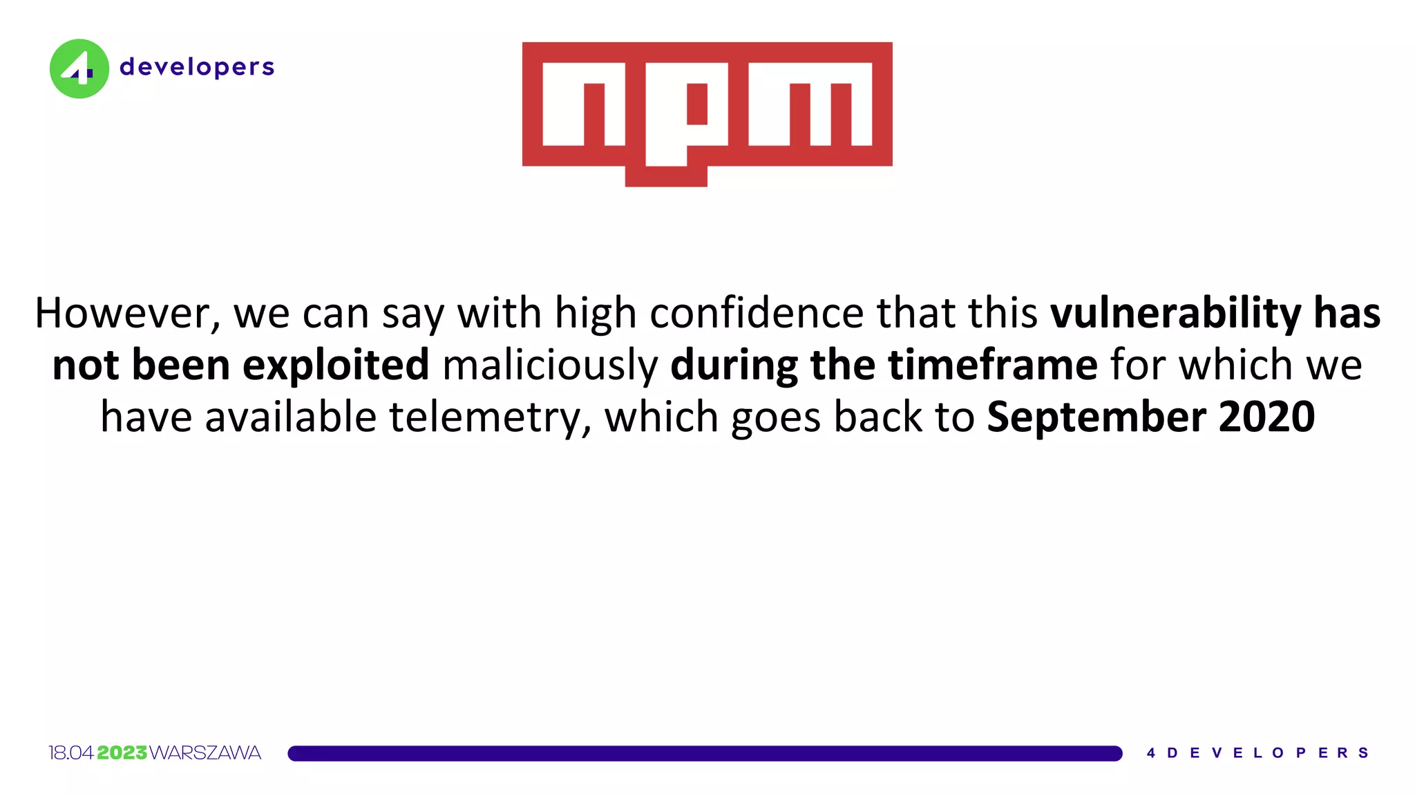 However, we can say with high confidence that this vulnerability has
not been exploited maliciously during the timeframe for which we
have available telemetry, which goes back to September 2020
 