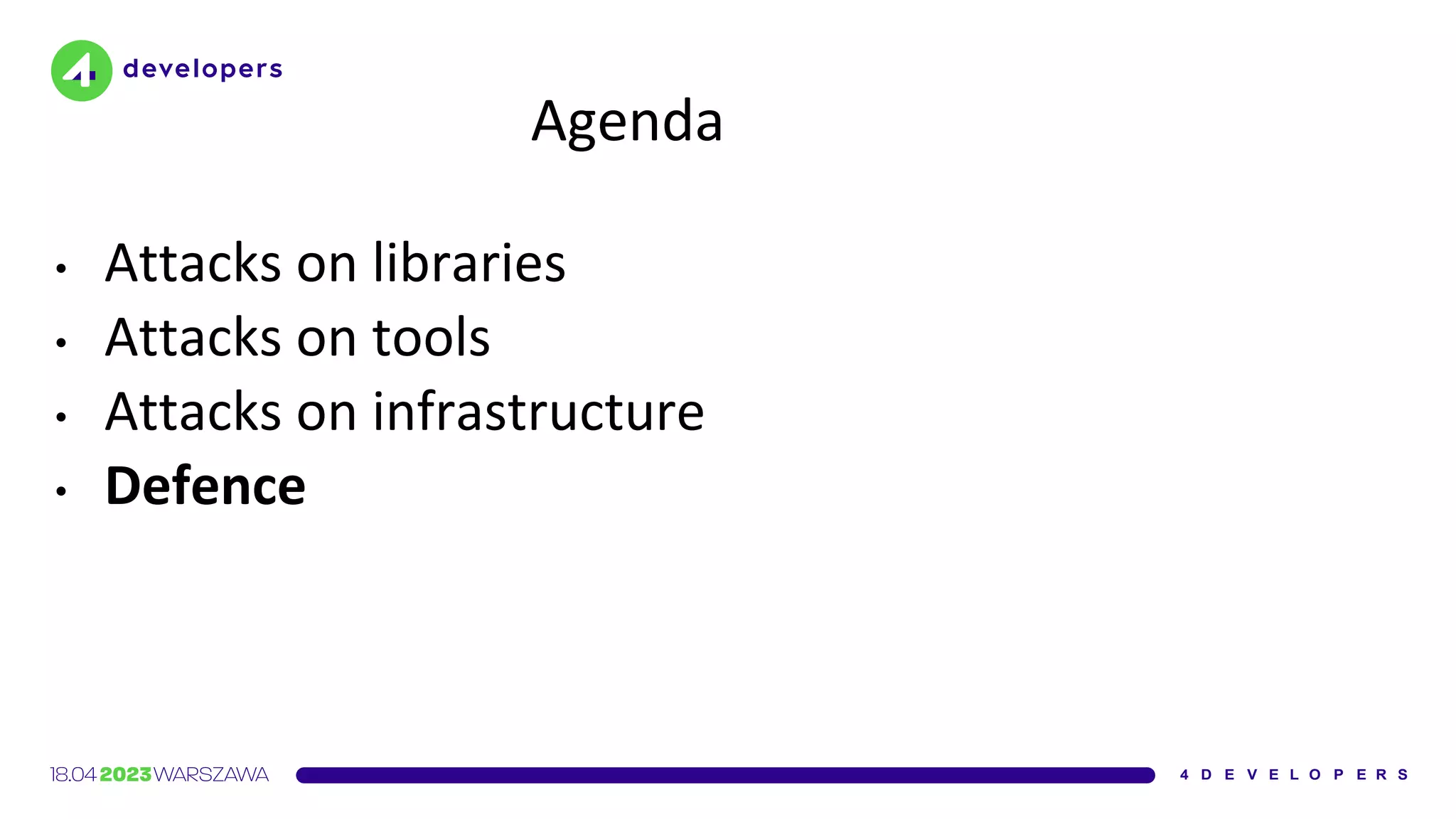 Agenda
• Attacks on libraries
• Attacks on tools
• Attacks on infrastructure
• Defence
 