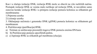 Izolacija RNK iz ćelija kvasca:
Princip:
Jedan od načina da se RNK izdvoji iz ćelija kvasca je ekstrakcija sa fenolom iz v...