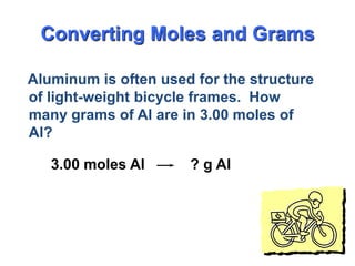 Aluminum is often used for the structure of light-weight bicycle frames.  How many grams of Al are in 3.00 moles of Al?		3.00 moles Al           ? g Al 	Converting Moles and Grams