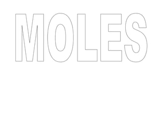 MOLES 