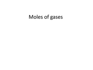 Moles of gases
 