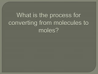 Chapter 7 review: Formulas & Moles