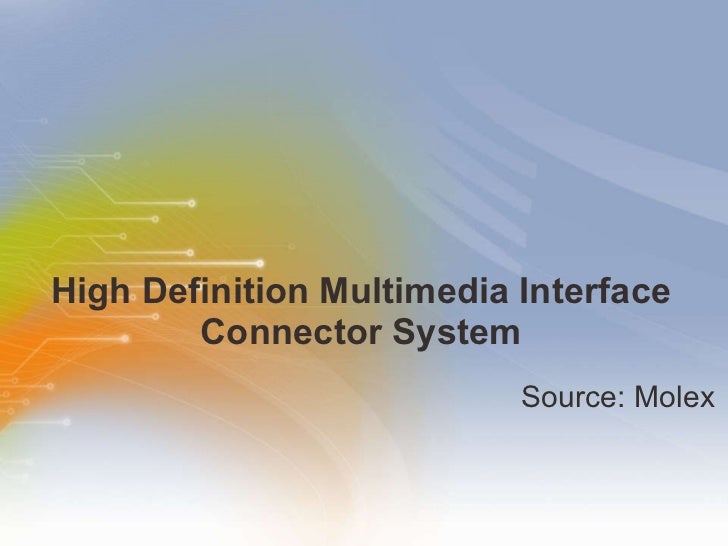 High Definition Multimedia Interface Connector System