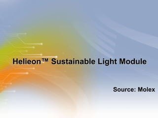 Helieon ™  Sustainable Light Module ,[object Object]