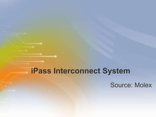 iPass Interconnect System ,[object Object]