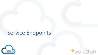 Service Endpoints
 