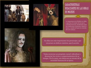 CARACTERÍSTICAS
                              RESALTANTES DE LAS OBRAS
                              DE MOLIERE

         ...