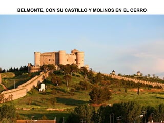 BELMONTE, CON SU CASTILLO Y MOLINOS EN EL CERRO