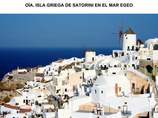 OÍA. ISLA GRIEGA DE SATORINI EN EL MAR EGEO