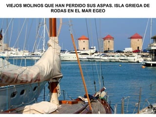 VIEJOS MOLINOS QUE HAN PERDIDO SUS ASPAS. ISLA GRIEGA DE RODAS EN EL MAR EGEO