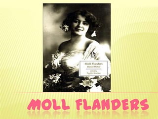 MOLL FLANDERS
 