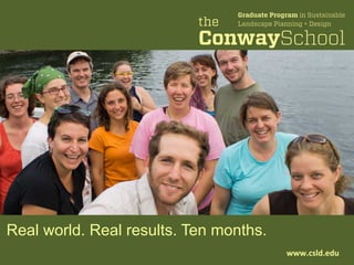 Real world. Real results. Ten months.
www.csld.edu	
  
 