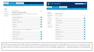 UCD International will speak with their regional managers and add my name as a contact and
also start to raise awareness of our resources (eLearning supports - online guides & tutorials)
 