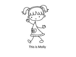 This is Molly
 