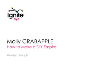 Molly CRABAPPLE How to Make a DIY Empire @mollycrabapple 