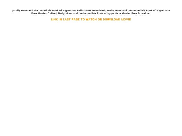 Molly Moon And The Incredible Book Of Hypnotism Free Movies