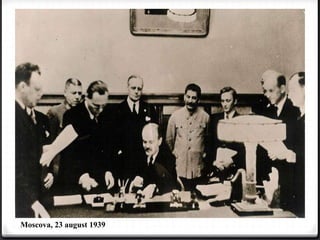 Sarcină : Identificaţi cauzele (4 cauze )
semnării Pactului sovieto-german.
 