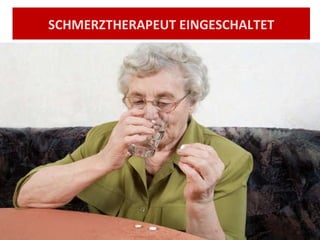 SCHMERZTHERAPEUT EINGESCHALTET 