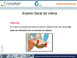 Molulo 2. Exame geral da vítima (sintomatologia) e Plano de ação do socorrista;
