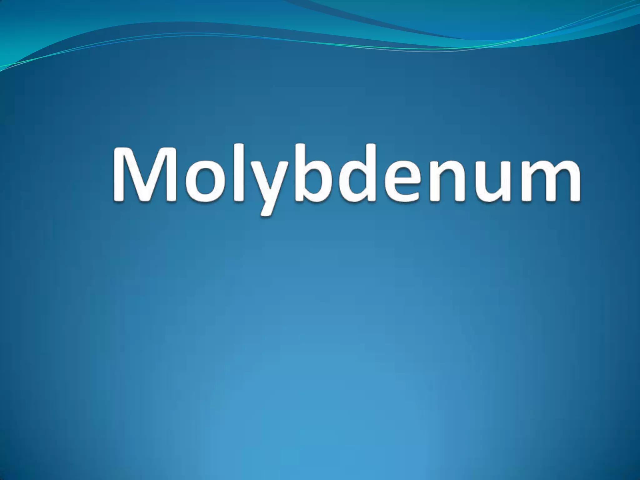 Molybdenum | PPT