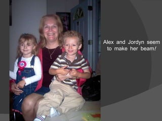 Alex and Jordyn seem to make her beam! 