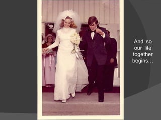 And so our life together begins… 