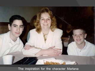 The inspiration for the character Marlana 