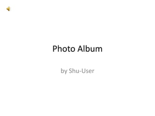 Photo Album by Shu-User 