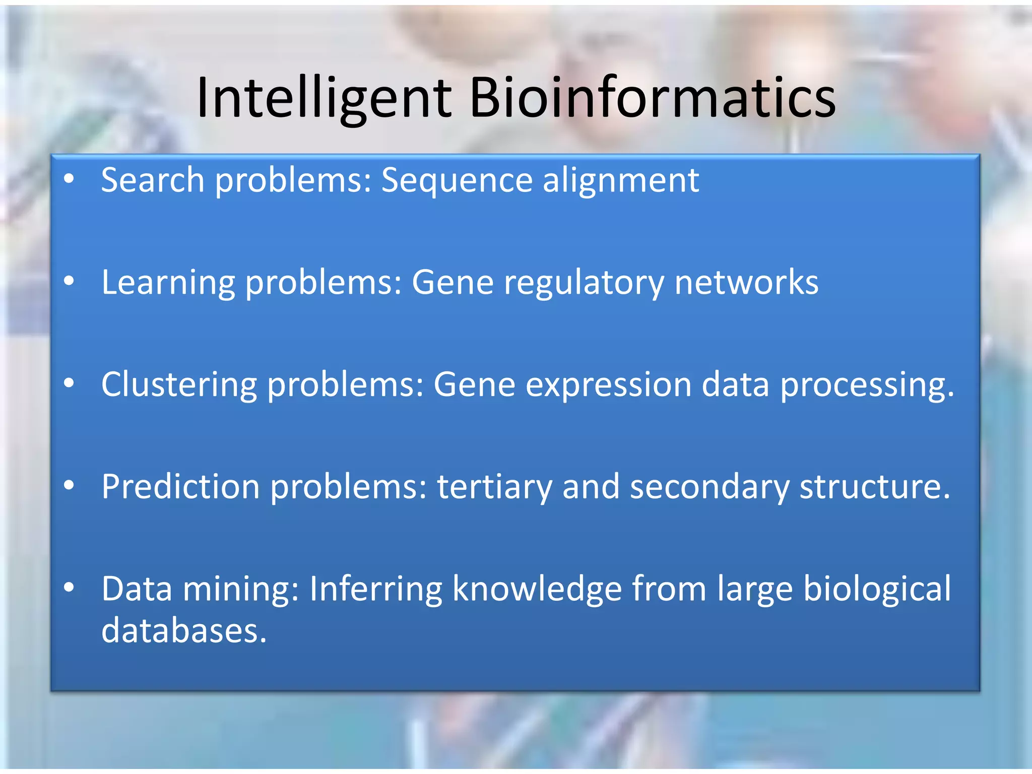 How can computers be useful to biology?Structuring and organizing large databases using a common ontology . Access data from different databases using the same query language. (Gene Ontology Consortium )Many areas of biology use images to communicate their results. Tools and techniques for searching, describing, manipulating and analyzing features within these images.