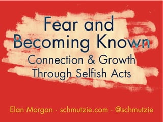 Fear & Becoming Known: Connection and Growth Through Selfish Acts