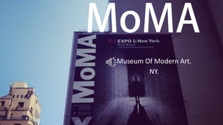 Museum Of Modern Art.
NY.
 
