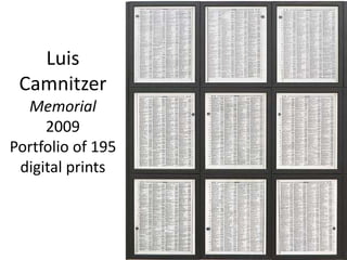 Luis
Camnitzer
Memorial
2009
Portfolio of 195
digital prints
 