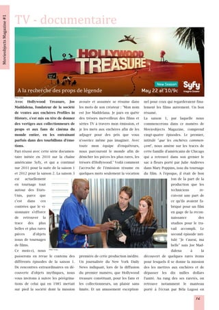 Photo © Syfy

Avec Hollywood Treasure, Joe            avouée et assumée se résume dans          nel pour ceux qui regarderaient fina-
Maddalena, fondateur de la société      les mots de son créateur : "Mon nom       lement les films autrement. Un bon
de ventes aux enchères Profiles in      est Joe Maddelana. Je pars en quête       résumé.
History, s'est mis en tête de donner    des trésors merveilleux des films et      La saison 1, par laquelle nous
des vertiges aux collectionneurs de     séries TV à travers mon émission, et      commencerons dans ce numéro de
props et aux fans de cinéma du          je les mets aux enchères afin de les      Movieobjects Magazine, comprend
monde entier, en les entrainant         adjuger pour des prix que vous            vingt-quatre épisodes. Le premier,
parfois dans des tourbillons d'émo-     n'oseriez même pas imaginer. Avec         intitulé " que les enchères commen-
tions.                                  toute mon équipe d'enquêteurs,            çent", nous amène sur les traces de
Pari réussi avec cette série documen-   nous parcouront le monde afin de          cette famille d'américains de Chicago
taire initiée en 2010 sur la chaîne     dénicher les pièces les plus rares, les   qui a retrouvé dans son grenier le
américaine Syfy, et qui a continué      trésors d'Hollywood." Voilà comment       sac à fleurs porté par Julie Andrews
sur 2011 pour la suite de la saison 1   l'accroche de l'émission résume en        dans Mary Poppins, issu du tournage
et 2012 pour la saison 2. La saison 3   quelques mots seulement la vocation       du film. A l'époque, il était de bon
est actuellement                                                                                    ton de la part de la
en tournage tout                                                                                    production que les
autour des Etats-                                                                                   techniciens        re-
Unis, parce que                                                                                     coivent une part de
c'est dans ces                                                                                      ce qu'ils avaient fa-
contrées que le vi-                                                                                 briqué pour un film
sionnaire s'efforce                                                                                 en gage de la recon-
de retrouver la                                                                                     naissance         des
trace des plus                                                                                      studios pour le tra-
belles et plus rares                                                                                vail accompli. Le
pièces      d'objets                                                                                second épisode inti-
issus de tournages                                                                                  tulé "Je t'aurai, ma
de films.                                                                                           belle" suis Joe Mad-
Ce mois-ci, nous     Photo © Syfy
                                                                                                    dalena       à      la
passerons en revue le contenu des       première de cette production inédite.     découvert de quelques rares items
différents épisodes de la saison 1.     Un journaliste du New York Daily          pour lesquels il se donne la mission
De rencontres extraordinaires en dé-    News indiquait, lors de la diffusion      des les mettres aux enchères et de
couverte d'objets mythiques, nous       du premier numéro, que Hollywood          dépasser les dix milles dollars
vous invitons à suivre les pérégrina-   treasure constituait, pour les fans et    l'unité. Au rang des ses raretés, on
tions de celui qui en 1985 mettait      les collectionneurs, un plaisir sans      retrouve notamment le manteau
sur pied la société dont la mission     limite. Et un amusement exception-        porté à l'écran par Béla Lugosi en
                                                                                                                    16
 