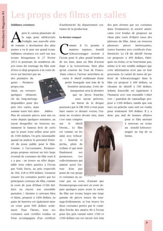 A
Sublimes créatures                       d'authenticité du département cos-           des prix atteints par ses costumes
                                         tumes de la production.                      dans Terminator), la société améri-
          près le carton planétaire de                                                caine s'est fendue de proposer un




                                         C
          la saga pour adolescents                                                    choix plus vaste d'objets issus des
          Twilight, une nouvelle série                                                plateaux du film. Ainsi, on trouvera
de romans à destination des plus                  omme il l'a promis à                plusieurs pièces intéressantes,
jeunes a vu le jour sur grand écran.              maintes reprises, Arnold            toutes fournies avec certificats d'au-
Sublimes créatures est sorti sur nos              Schwarzenegger revient à            thenticité. La CB du shériff Owens
écrans héxagonaux le 27 février          l'écran pour le plus grand bonheur           est proposée à 499 dollars, fabri-
2013 et pourtant, de nombreux ob-        de ses fans, dans un film d'action           quée en résine, et ne fonctionne pas,
jets issus du tournage du film sont      dopé à la testostérone, bien plus            même si le site semble indiquer que
d'ores et déjà proposés à la vente di-   qu'un coureur du Tour de France.             cette information n'est pas en leur
recte sur Internet par un                 Dans celui-ci, l'acteur autrichien in-      posession. Le carnet de notes de po-
des pionniers du                            carne le shérif vieillissant d'une        licier de Schwarzenegger dans le
genre : Premiere-                             petite bourgade non loin de la          film est proposé à 400 dollars, sa
props.com.                                       frontière mexicaine. Cette dé-       chemise de shériff à 700 dollars.
Ainsi, on retrouve                                 marquation sera la dernière        Johnny Knoxville est également à
quelques éléments                                    que ne devra franchir,           l'honneur avec son ensemble t-shirt
clé du long-métrage                                    sous aucun prétexte,           vert / pantalon de camouflage pro-
disponibles pour des                                un baron de la drogue             posé à 1300 dollars, tandis que son
prix très variés, mais                   poursuivi par le FBI. Prêt à tout pour       ours en peluche sans oeil est vendu
somme toute fort abor- dables.           faire sauter ce dernier verrou, l'en-        pour seulement 300 dollars. Il y a
Plus de soixante pièces sont mis en      nemi ne reculera devant rien, mais           donc pas mal de bonnes affaires
vente depuis quelques semaines, au       c'est sans compter                                          pour ce film mettant
rayon desquelles on trouvera no-         sur le shérif                                               à nouveau en scène
tamment le fameux livre de sorts         Owens... Le film                                            un Arnold Schwarze-
que la jeune Lena utilise pour près      est comme on les                                            negger au top de sa
de 3500 dollars. Un prix raisonnable     aime avec Schwar-                                           forme.
quand on analyse le potentiel d'inté-    zy : bourrin et
rêt du jeune public pour le film.        péchu, plein de
Comme à l'accoutumée, Premiere-          rythme et qui tient
props propose surtout un très large      finalement        ses
éventail de costumes du film sorti il    promesses.        Les
y a peu : on trouve en effet dispo-      collectionneurs qui
nible trois robes portées à l'écran      aiment aussi l'ac-
par Viola Davis, au prix respectifs      teur d'un pur
de 366, 458 et 899 dollars. Viennent     point de vue props
ensuite les costumes portés par les      et costumes ne se-   Photo ©Premiere Props



principaux centraux du film, comme       ront pas en reste, d'autant que
la veste de jean d'Ethan (1500 dol-      Premiereprops.com met en vente de-
lars) ou encore son ensemble             puis quelques jours avant la sortie
pantalon / chemise à carreaux bleu       du film sur écrans larges une large
et blanc, proposé à 1400 dollars. Sa     gamme de pièces issues du tour-
paire de lunettes est également mise     nage.Evidemment, si l'on trouve les
en vente pour 600 dollars seule-         deux costumes portés par le comé-
ment. Pour l'heure, tous ses             dien fétiche des années 80 à l'écran
costumes sont certifiés vendus en        pour des prix variant entre 1500 et
l'état accompagnés d'un certificat       2500 dollars (on est encore très loin
                                                                                                                      3
 