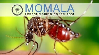 MOMALADetect Malaria on the spot
 